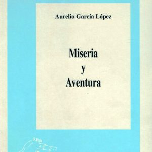Miseria y aventura. Aurelio García López, 1995. (Premio 1994)